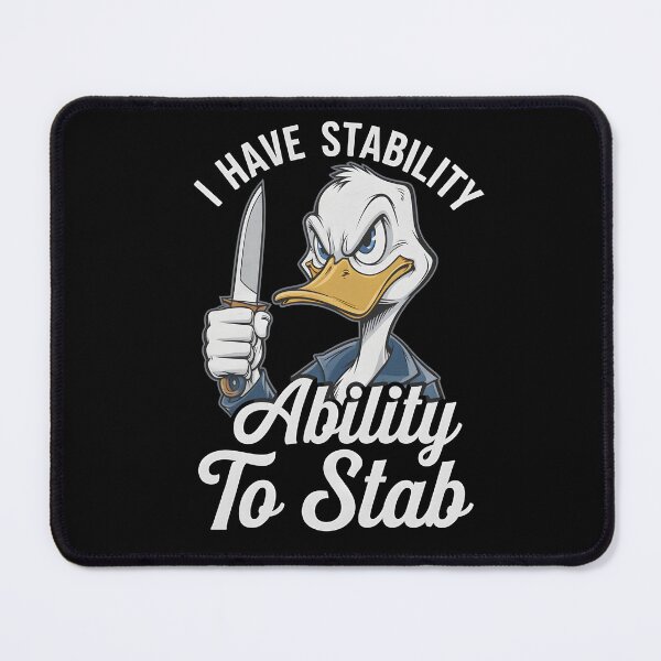 Item preview, i have stability ability to stab in duck meme designed and sold by Pawel Oska.