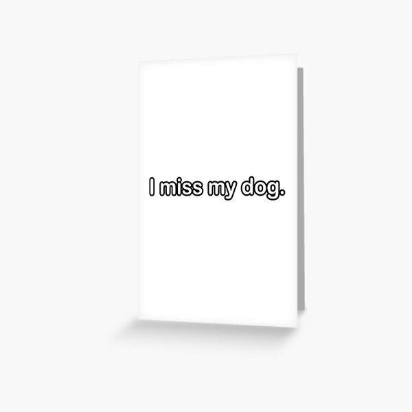 Item preview, I Miss My Dog designed and sold by Owcomm.
