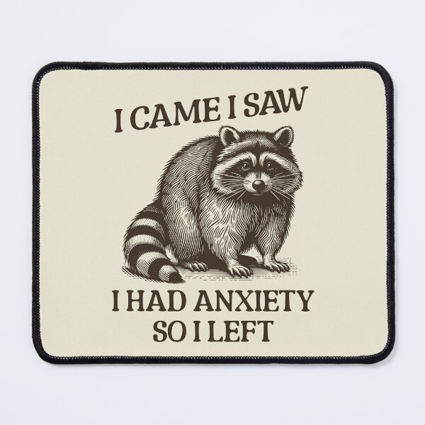 Item preview, I Came I Saw I Had Anxiety So I Left Funny Saying Socially Awkward Anxious Raccoon designed and sold by KLArtzStore.