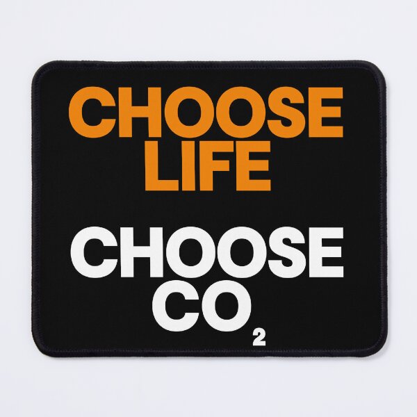 Item preview, Choose Life Choose CO2 designed and sold by Deplorable Garbage [UK].