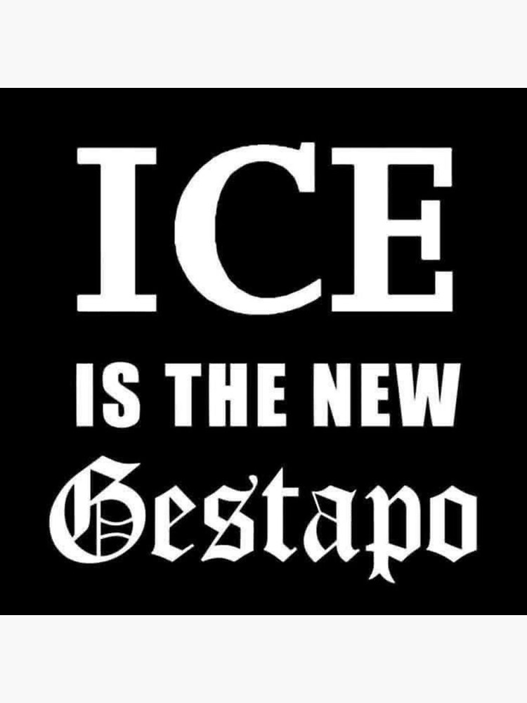 ICE is the New Gestapo - Political Protest Design Poster