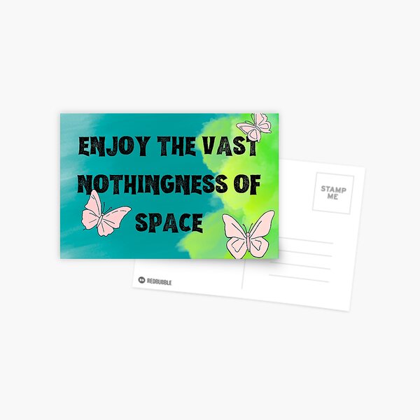 Item preview, Enjoy the Vast Nothingness of Space designed and sold by surlycakes.
