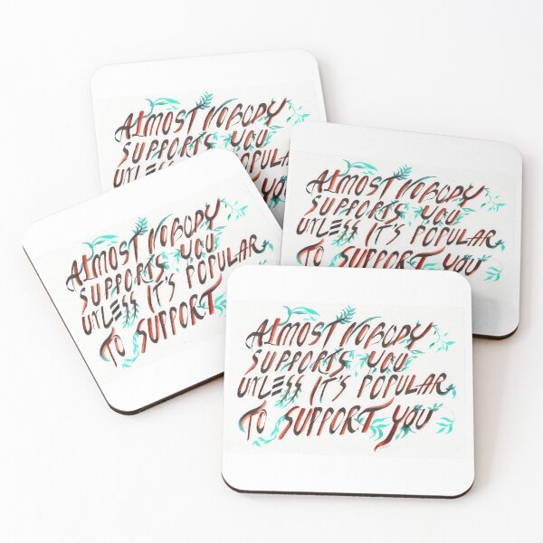 Item preview, NOBODY SUPPORTS YOU UNLESS IS POPULAR TO SUPPORT YOU designed and sold by TerezaAndFranz.