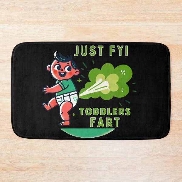Item preview, Just FYI Toddlers Fart  designed and sold by MojaveTradePost.