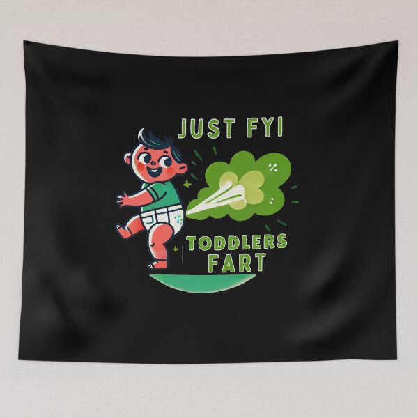 Item preview, Just FYI Toddlers Fart  designed and sold by MojaveTradePost.