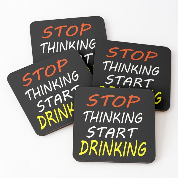 Item preview, STOP THINKING START DRINKING slogan  designed and sold by MKNDESIGN.