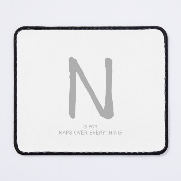 Item preview, N is for Naps Over Everything designed and sold by Orange-Socks.