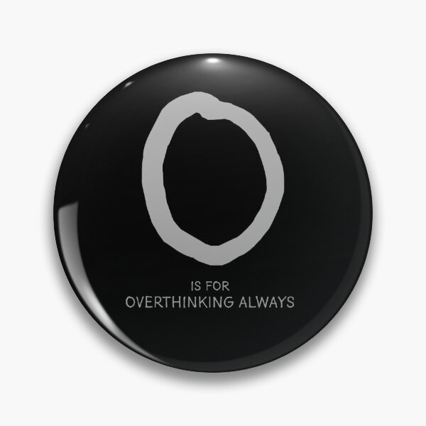 Item preview, O is for Overthinking Always designed and sold by Orange-Socks.