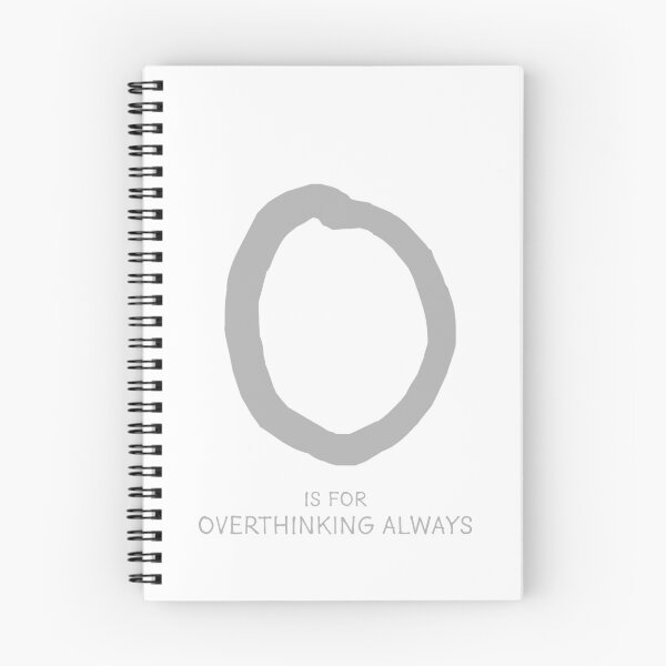 Item preview, O is for Overthinking Always designed and sold by Orange-Socks.