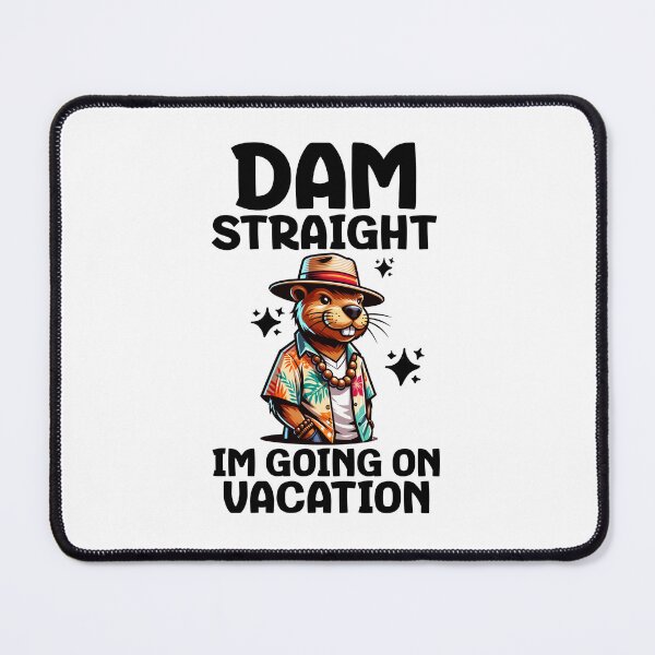 Item preview, Dam Straight - Beaver Going on Vacation designed and sold by AnAzArt.
