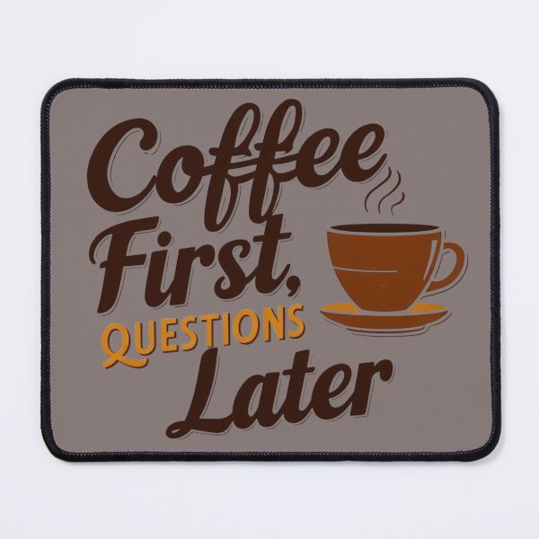 Item preview, Coffee First, Questions Later | Funny Coffee Lover Quote Design designed and sold by Art Garden.