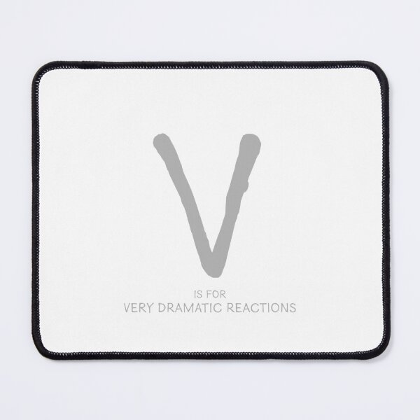 Item preview, V is for Very Dramatic Reactions designed and sold by Orange-Socks.