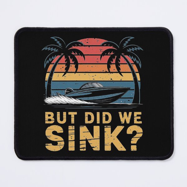 Item preview, Adventurous Boating Humor - But Did We Sink? designed and sold by love3617.