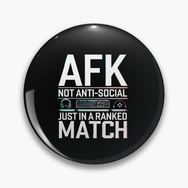 Item preview, AFK Not Anti-Social Gamer Ranked Match Meme designed and sold by FunnyDesignsArt.