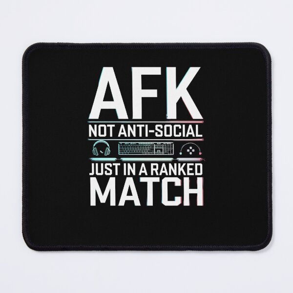 Item preview, AFK Not Anti-Social Gamer Ranked Match Meme designed and sold by FunnyDesignsArt.
