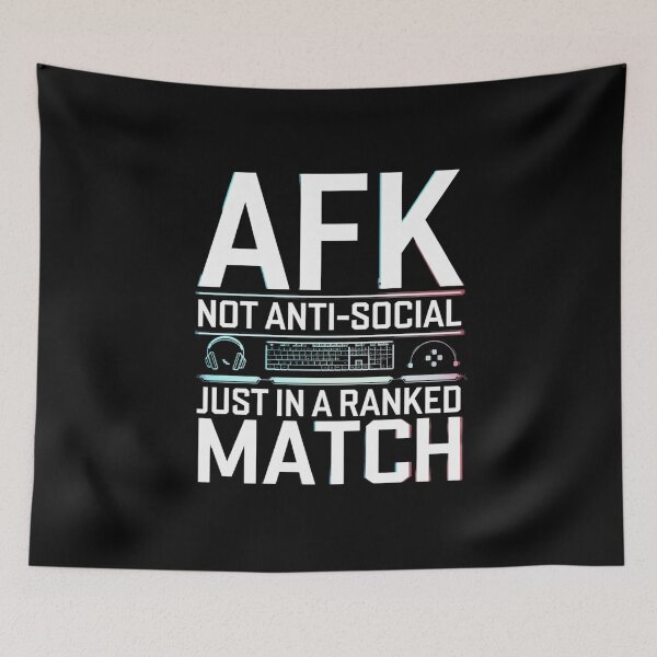 Item preview, AFK Not Anti-Social Gamer Ranked Match Meme designed and sold by FunnyDesignsArt.