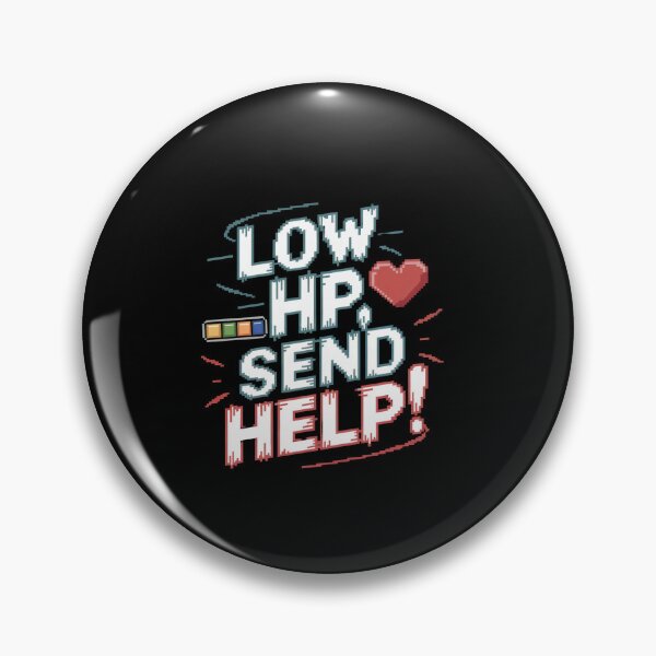 Item preview, Low HP Send Help Funny Gamer Video Game Meme designed and sold by FunnyDesignsArt.