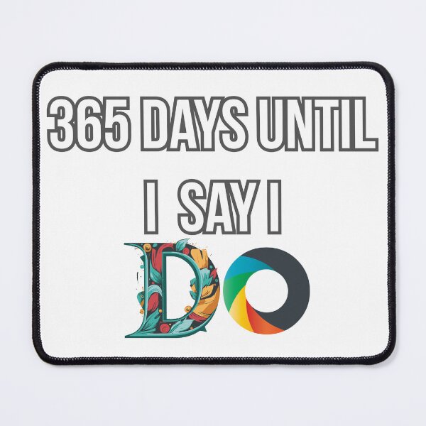 Item preview, 365 days until I say I do designed and sold by M-ArtStudio.