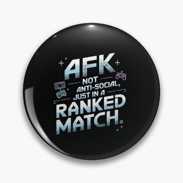 Item preview, AFK Not Anti-Social Gamer Ranked Match Meme designed and sold by FunnyDesignsArt.
