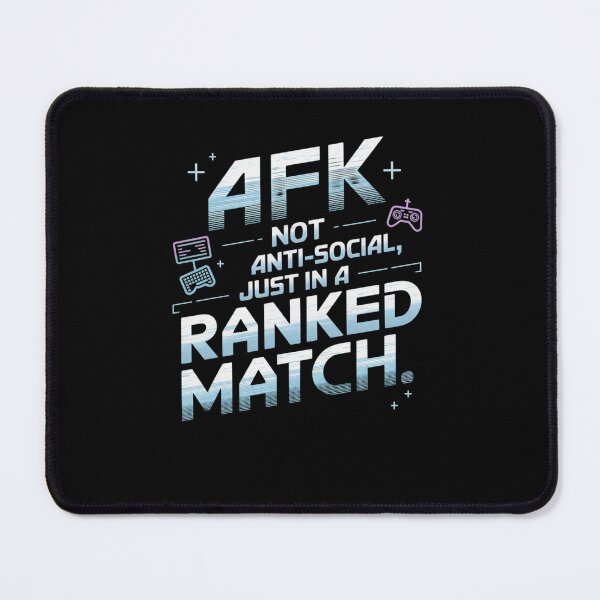 Item preview, AFK Not Anti-Social Gamer Ranked Match Meme designed and sold by FunnyDesignsArt.
