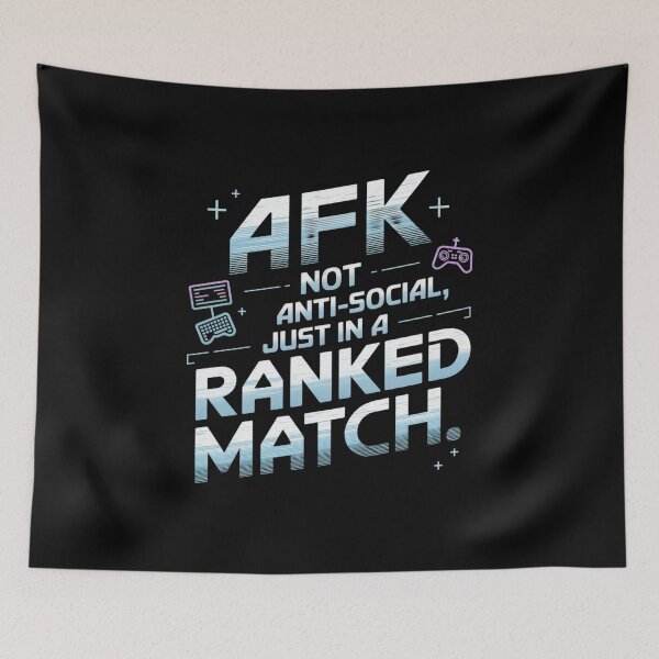 Item preview, AFK Not Anti-Social Gamer Ranked Match Meme designed and sold by FunnyDesignsArt.
