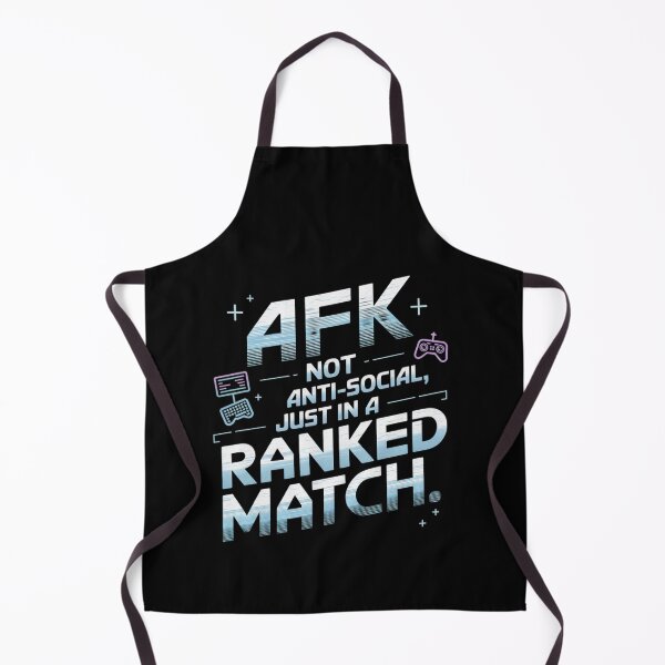 Item preview, AFK Not Anti-Social Gamer Ranked Match Meme designed and sold by FunnyDesignsArt.