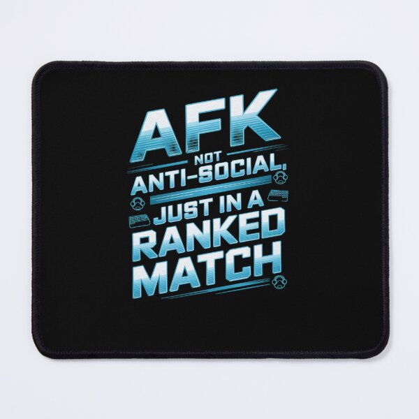 Item preview, AFK Not Anti-Social Gamer Ranked Match Meme designed and sold by FunnyDesignsArt.
