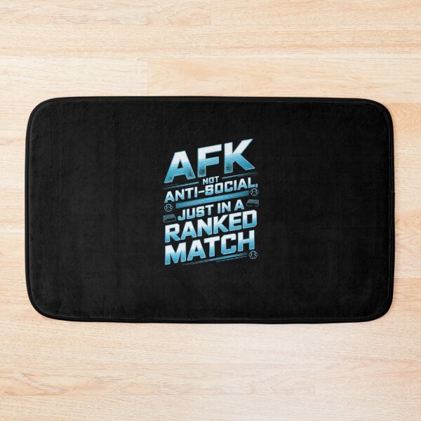 Item preview, AFK Not Anti-Social Gamer Ranked Match Meme designed and sold by FunnyDesignsArt.