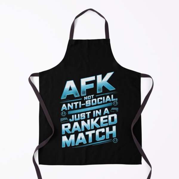 Item preview, AFK Not Anti-Social Gamer Ranked Match Meme designed and sold by FunnyDesignsArt.