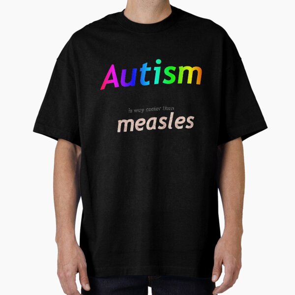 Item preview, Autism is way cooller than measles designed and sold by ennbeenb.