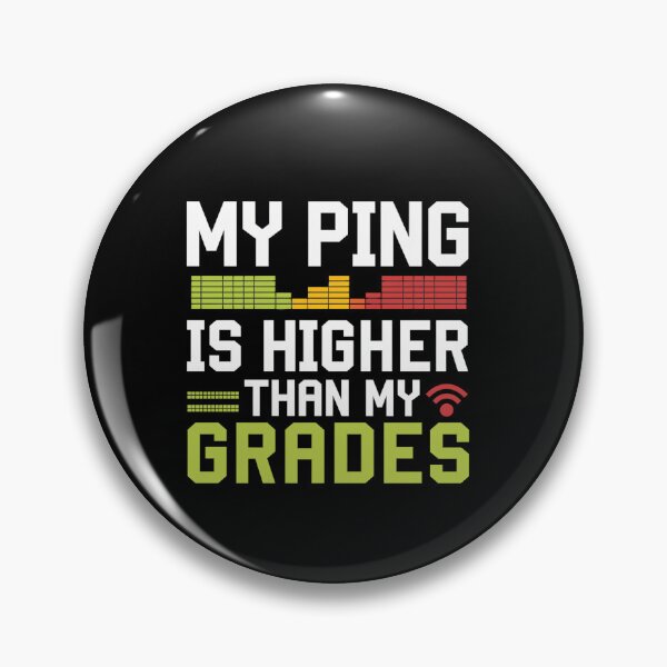 Item preview, High Ping Low Grades Funny Gamer School Meme designed and sold by FunnyDesignsArt.