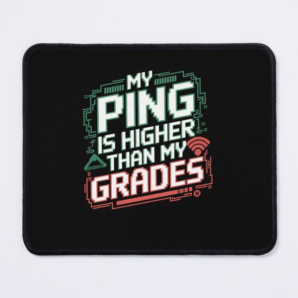 Item preview, High Ping Low Grades Funny Gamer School Meme designed and sold by FunnyDesignsArt.