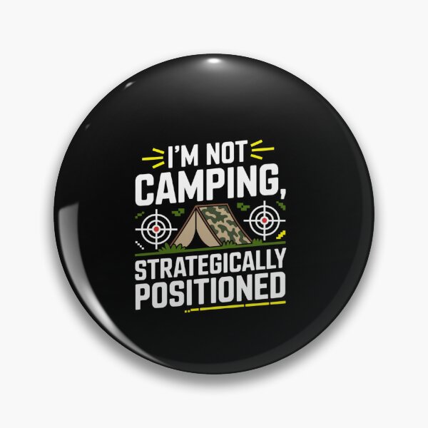 Item preview, Not Camping Strategically Positioned Gamer Meme designed and sold by FunnyDesignsArt.