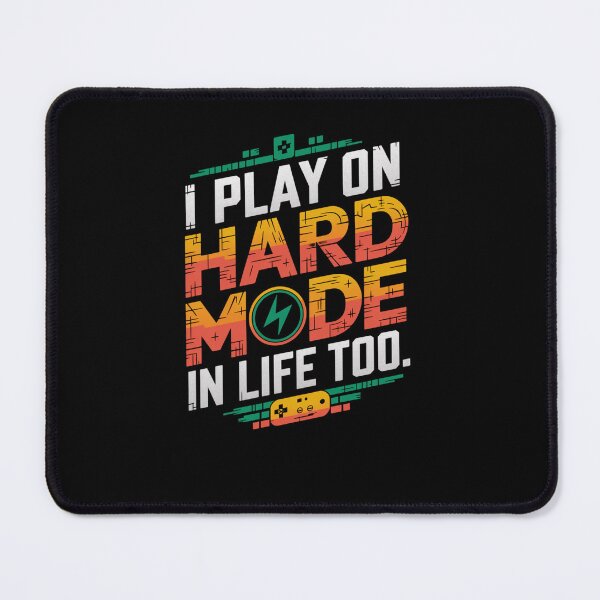 Item preview, Hard Mode in Life Funny Gamer Meme designed and sold by FunnyDesignsArt.