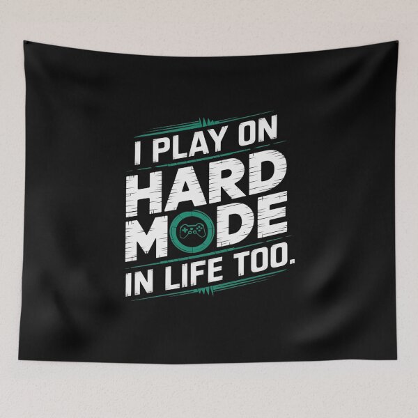 Item preview, Hard Mode in Life Funny Gamer Meme designed and sold by FunnyDesignsArt.