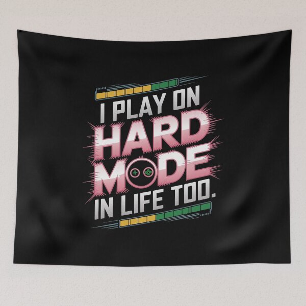 Item preview, Hard Mode in Life Funny Gamer Meme designed and sold by FunnyDesignsArt.