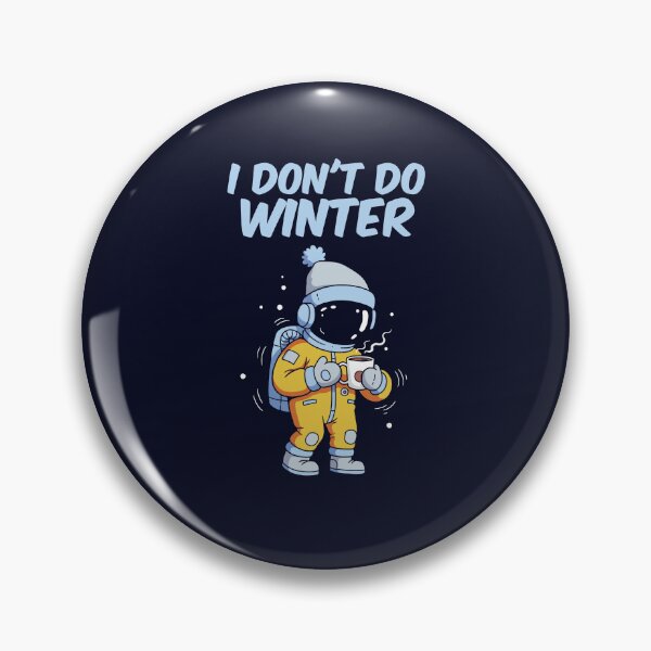 Item preview, I Don' Do Winter - Shivering Astronaut designed and sold by AnAzArt.