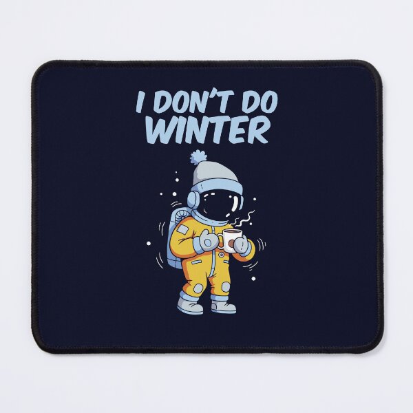 Item preview, I Don' Do Winter - Shivering Astronaut designed and sold by AnAzArt.
