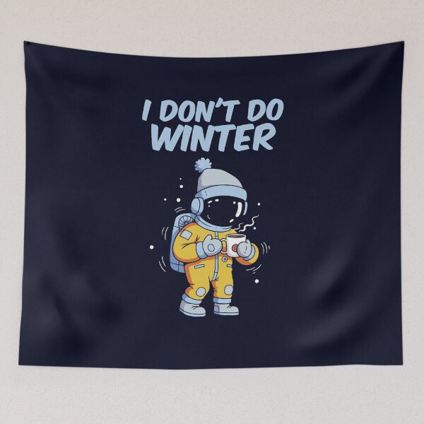 Item preview, I Don' Do Winter - Shivering Astronaut designed and sold by AnAzArt.