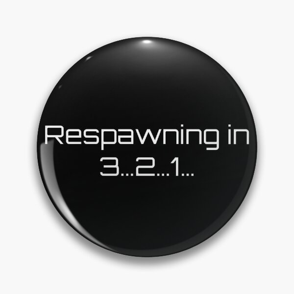 Item preview, Respawning in 3…2…1… designed and sold by Ninjacatoff.