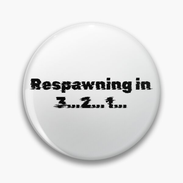 Item preview, Respawning in 3…2…1… designed and sold by Ninjacatoff.