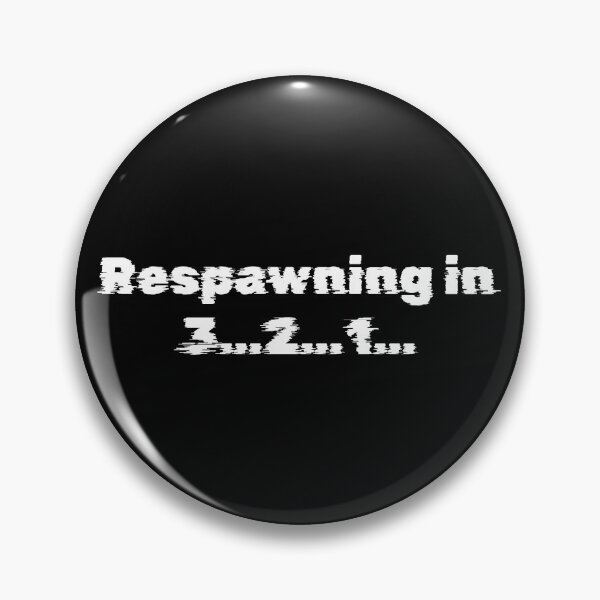 Item preview, Respawning in 3…2…1… designed and sold by Ninjacatoff.