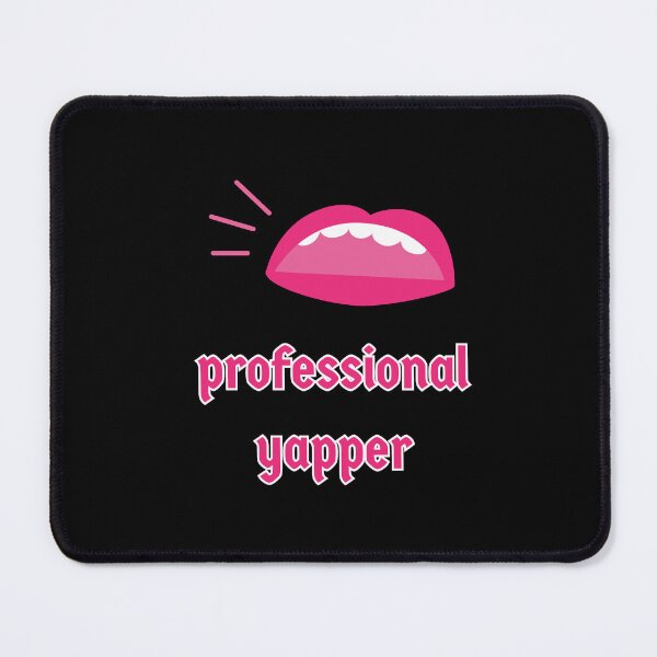 Item preview, professional yapper  designed and sold by ilytbellaa.