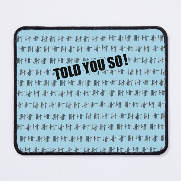 Item preview, Told you so! designed and sold by 221c.