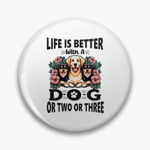 Item preview, Life Is Better With A Dog Or Two Or Three Dog Lover designed and sold by Creat-Des.