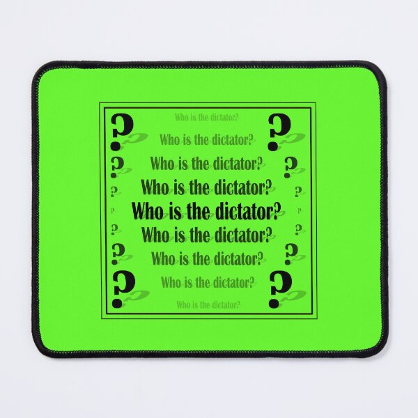 Item preview, Sign "Who is the dictator?" on a green background designed and sold by Cherevan.