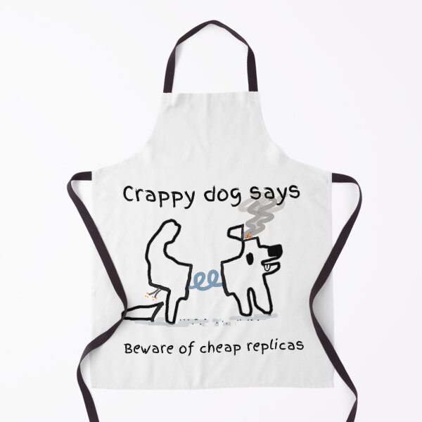 Item preview, Crappy dog says beware of cheap replicas! designed and sold by TheRubberOnion.