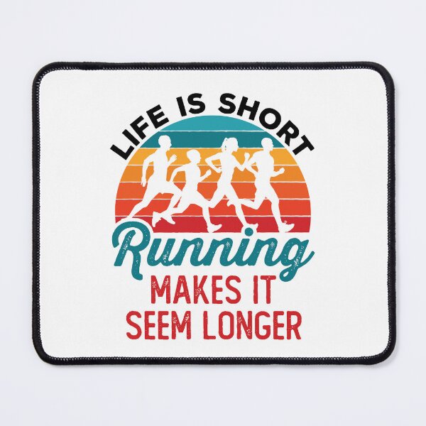 Item preview, Life is Short Running Makes It Seem Longer Funny Runner Joke designed and sold by jaygo.