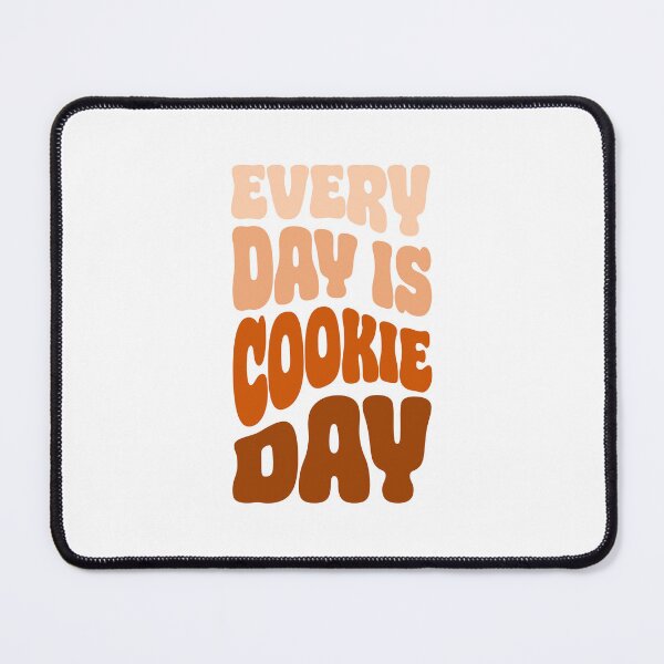Item preview, Every Day Is Cookie Day, Unique designed and sold by villacreativa.