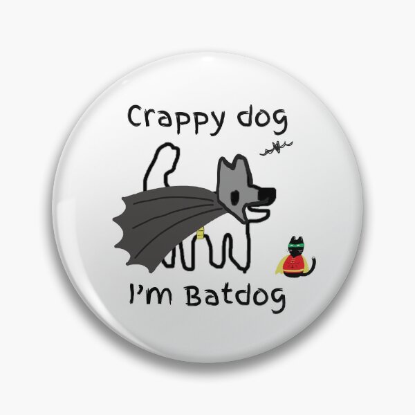 Item preview, Crappy dog.... I'm Batdog (the dark pooch) with cape! designed and sold by TheRubberOnion.